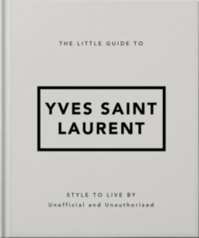 Image of The Little Guide to Yves Saint Laurent Hardback