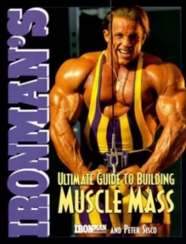 Image of Ironmans Ultimate Guide to Building Muscle Mass by Peter Sisco Paperback