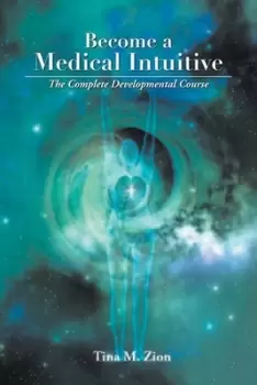 Image of Become a Medical Intuitive by Tina M. Zion