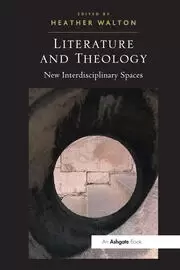 Image of Literature and Theology New Interdisciplinary Spaces