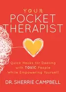 Image of your pocket therapist quick hacks for dealing with toxic people while empow