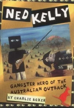 Image of Ned Kelly by Charlie Boxer and Lesley Kerman Book