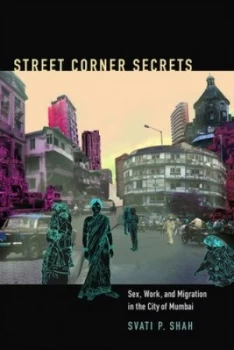 Image of Street Corner Secrets by Svati P. Shah Paperback
