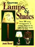 Image of crafting lamps and shades easy inexpensive and unique projects to light up