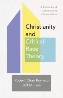 Image of Christianity and Critical Race Theory - A Faithful and Constructive Conversation
