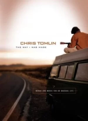 Image of The way I was made by Chris Tomlin