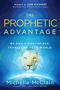 Image of prophetic advantage be gods mouthpiece transform your world