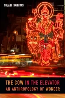 Image of The Cow in the Elevator : An Anthropology of Wonder