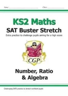 Image of New KS2 Maths SAT Buster Stretch: Number, Ratio & Algebra (for the 2022 tests)