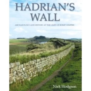Image of Hadrians Wall : Archaeology and history at the limit of Rome's empire