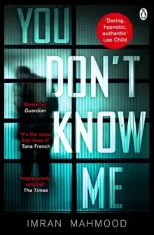 Image of You Don't Know Me : 'A startlingly confident and deft debut' Tana French