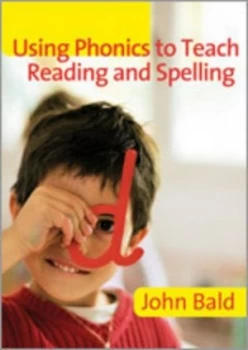 Image of Using phonics to teach reading and spelling by John Bald