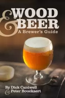 Image of Wood & Beer : A Brewer's Guide