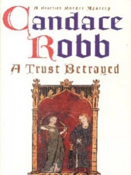 Image of A Trust Betrayed by Candace M Robb Hardback