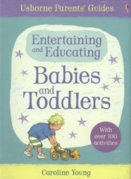 Image of Entertaining and Educating Babies and Toddlers by Caroline Young and Shelagh Mcnicholas and Ruth Russell and Felicity Brooks and Emma Helbrough Paperb