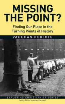 Image of Tract Missing the Point by Vaughan Roberts