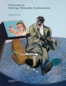 Image of Francis Bacon: Painting, Philosophy, Psychoanalysis