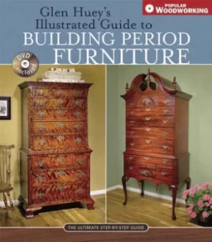 Image of Glen Hueys illustrated guide to building period furniture by Glen Huey