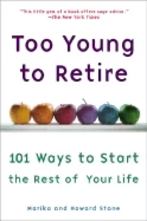Image of too young to retire an off the road map to the rest of your