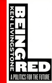 Image of Being Red by Ken Livingstone Paperback