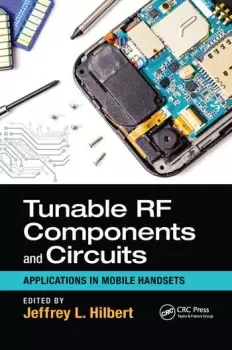 Image of Tunable RF Components and CircuitsApplications in Mobile Handsets