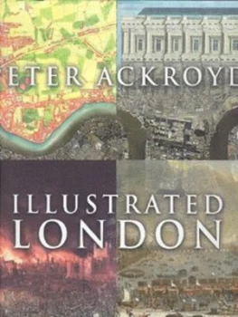 Image of Illustrated London by Peter Ackroyd Hardback