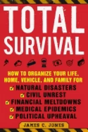 Image of total survival how to organize your life home vehicle and family for natur