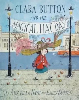 Image of Clara Button and the magical hat day by Amy De La Haye