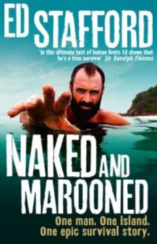 Image of Naked and Marooned by Ed Stafford Paperback