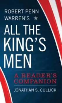 Image of Robert Penn Warrens All the King's Men : A Reader's Companion
