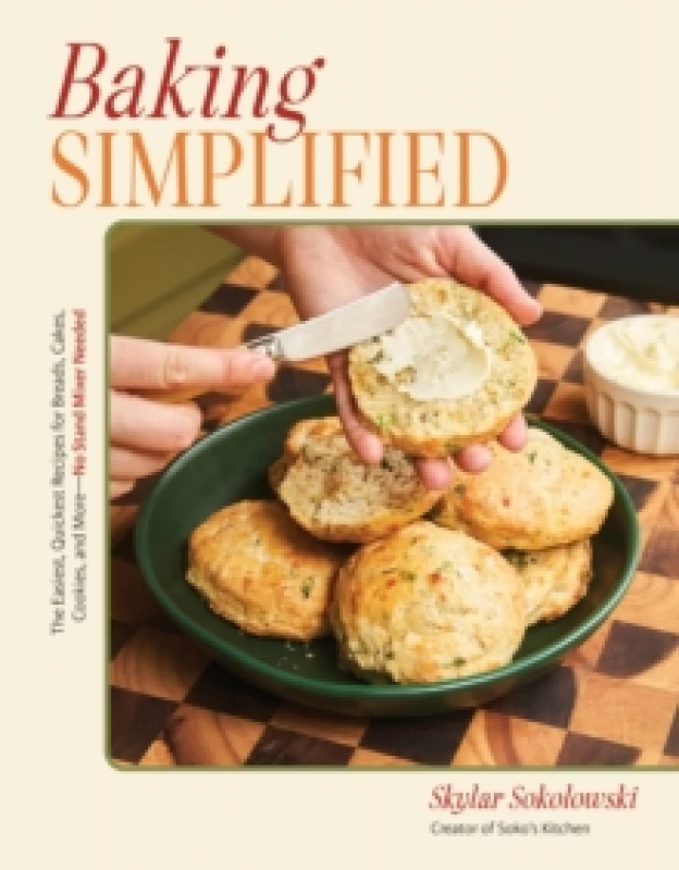 Image of Baking Simplified : The Easiest, Quickest Recipes for Breads, Cakes, Cookies, and More - No Stand Mixer Needed Paperback / softback