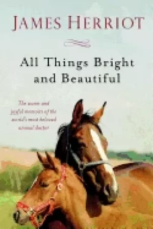 Image of all things bright and beautiful the warm and joyful memoirs of the worlds m
