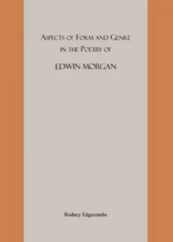 Image of Aspects of Form and Genre in the Poetry of Edwin Morgan by Rodney Stenning Edgecombe Hardback