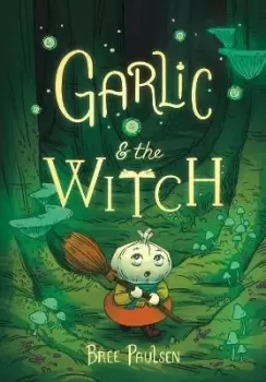 Image of Garlic and the Witch by Bree Paulsen