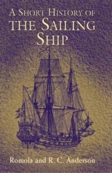 Image of A Short History of the Sailing Ship by Romola Anderson Book
