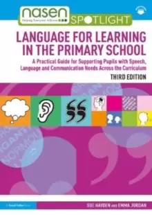 Image of Language for Learning in the Primary School : A Practical Guide for Supporting Pupils with Speech, Language and Communication Needs Across the Curricu