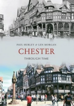 Image of Chester through Time by Paul Hurley Book
