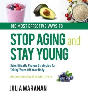 Image of 100 most effective ways to stop aging and stay young by Julia Maranan