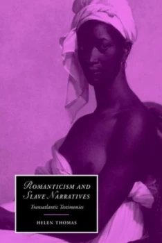 Image of Romanticism and Slave Narratives by Helen Thomas Paperback