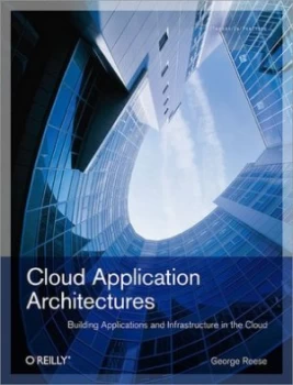 Image of Cloud Application Architectures by George Reese Paperback
