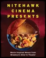 Image of nitehawk cinema presents movie inspired menus from brooklyns dine in theate