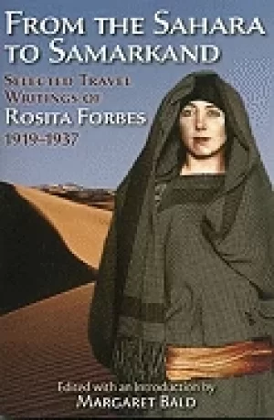 Image of from the sahara to samarkand selected travel writings of rosita forbes 1919