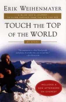 Image of Touch the Top of the World by Erik Weihenmayer Paperback