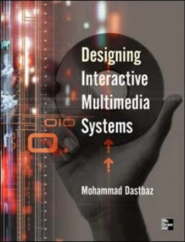 Image of Designing Interactive Multimedia Systems by Mohammad Dastbaz Paperback