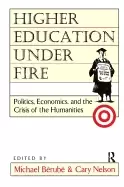 Image of higher education under fire politics economics and the crisis of the humani