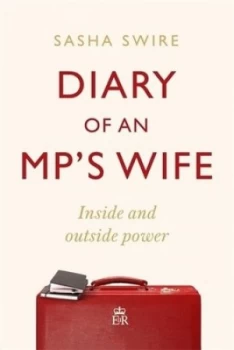 Image of Diary of an MPs wife by Sasha Swire