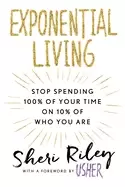 Image of exponential living stop spending 100 of your time on 10 of who you are