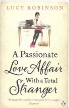 Image of A Passionate Love Affair with a Total Stranger by Lucy Robinson Paperback