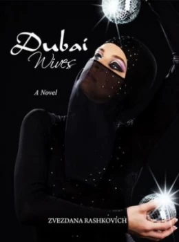 Image of Dubai Wives by Zvezdana Rashkovich Paperback