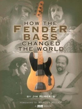 Image of How the Fender Bass Changed the World by Jim Roberts Paperback